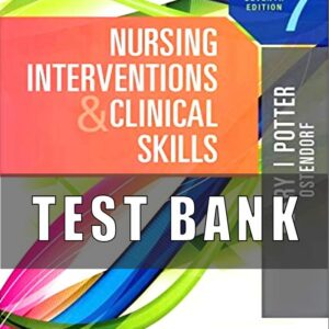 Test Bank for Nursing Interventions Clinical Skills 7th Ed Perry Potter