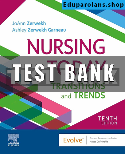 Test Bank for Nursing Today 10th Edition Zerwekh
