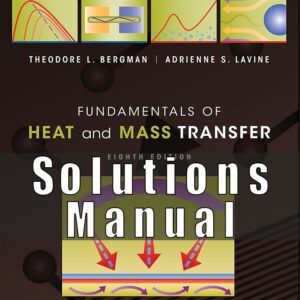 Solution Manual for Fundamentals of Heat and Mass Transfer 8th Edition Bergman