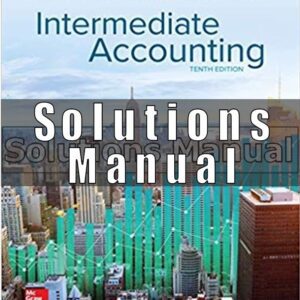 Solutions Manual for Intermediate Accounting 10th Edition Spiceland