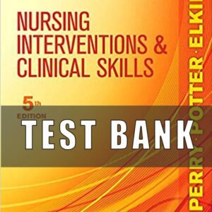 Test Bank for Nursing Interventions and Clinical Skills 5th Edition Perry
