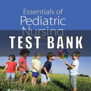 Test Bank for Essentials of Pediatric Nursing 3th Edition By Theresa Kyle, Susan Carman