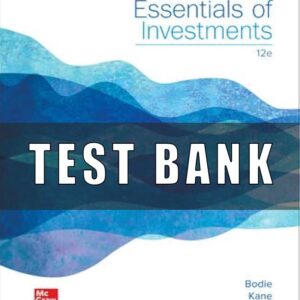 Test Bank for Essentials of Investments, 12th Edition, Zvi Bodie, Alex Kane Alan Marcus