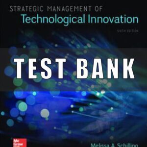 Test Bank for Strategic Management of Technological Innovation, 6th Edition, Melissa Schilling