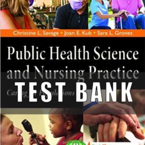 Test Bank for Public Health Science Nursing Practice 1st Edition Savage