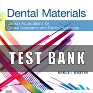 Test Bank for Dental Materials 4th Edition by Eakle,