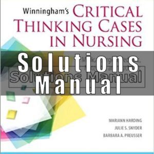 Solutions Manual for Winninghams Critical Thinking Cases in Nursing 5th Edition Harding
