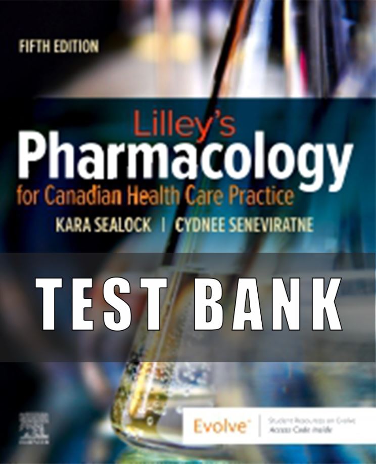 Test Bank For Pharmacology for Canadian Health Care Practice Lilley 5th Edition