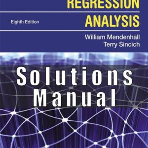Solution Manual for A Second Course in Statistics Regression Analysis, 8th Edition, William Mendenhall, Terry T. Sincich
