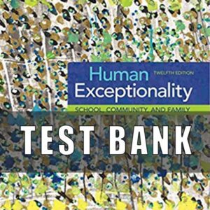 Test Bank for Human Exceptionality School, Community, and Family 12th Edition