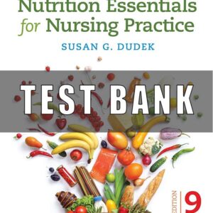 Test Bank for Nutrition Essentials for Nursing Practice 9th Edition Dudek