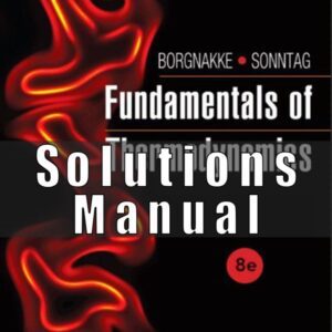 Instructor’s Solution Manual for Fundamentals of Thermodynamics 8th edition by Borgnakke