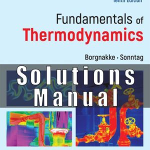 Instructor Solution Manual for Fundamentals of Thermodynamics 10th edition by Borgnakke