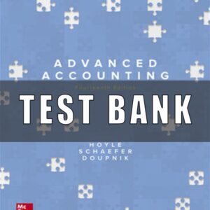 Test Bank for Advanced Accounting, 14th Edition, Joe Ben Hoyle, Thomas Schaefer Timothy Doupnik