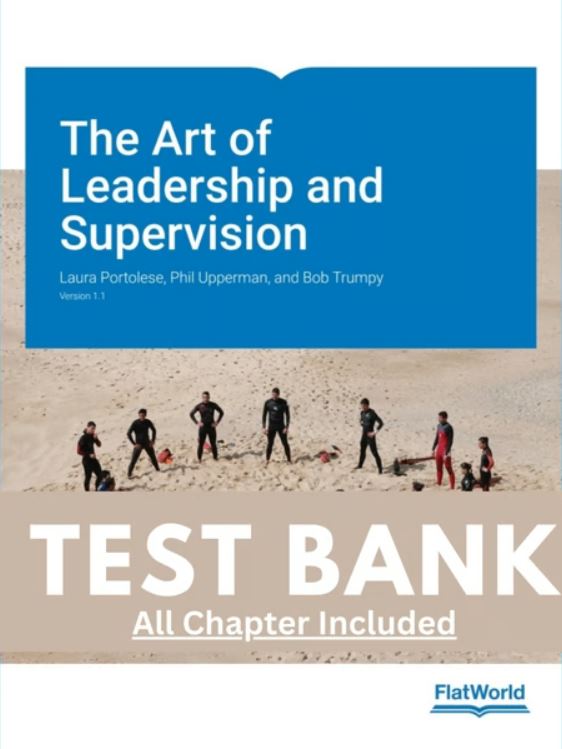 Test Bank for Art of Leadership and Supervision Version 1 0 1st Edition Portolese