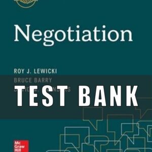 TEST BANK NEGOTIATION Readings, Exercises and Cases 8TH EDITION Roy J. Lewicki, Bruce Barry, David M. Saunders