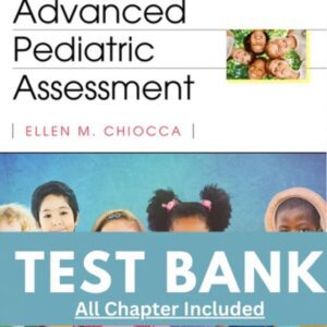 Test Bank for Advanced Pediatric Assessment 3rd Edition Chiocca