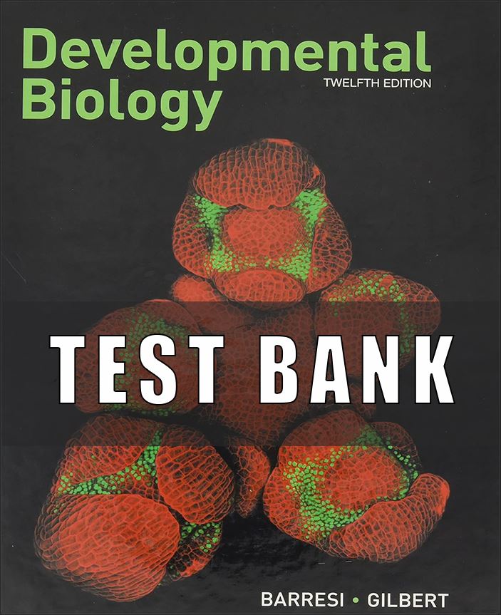 Test Bank for Developmental Biology 12th Edition Barresi