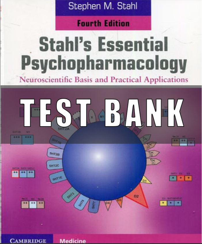Test bank for Stahl's Essential Psychopharmacology 4th Edition