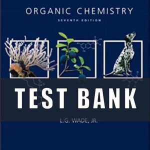 Test Bank For Organic Chemistry 7th Edition by L. G. Wade Jr.