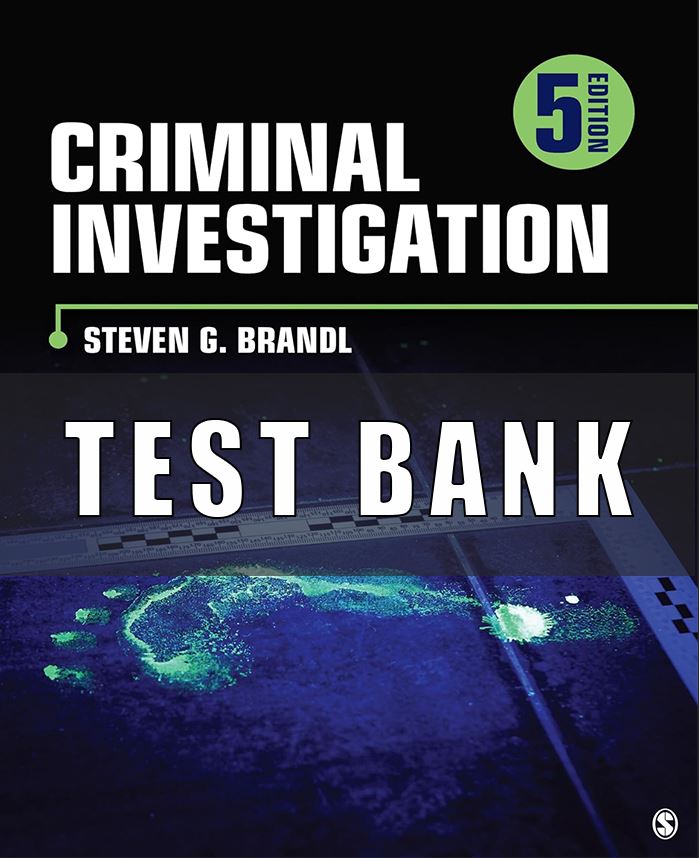 Test Bank for Criminal Investigation, 5th Edition, Steven G. Brandl,