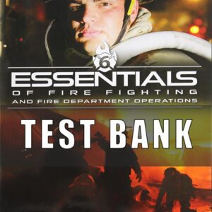 Test Bank For Essentials of Fire Fighting and Fire Department Operations 6th Edition IFSTA