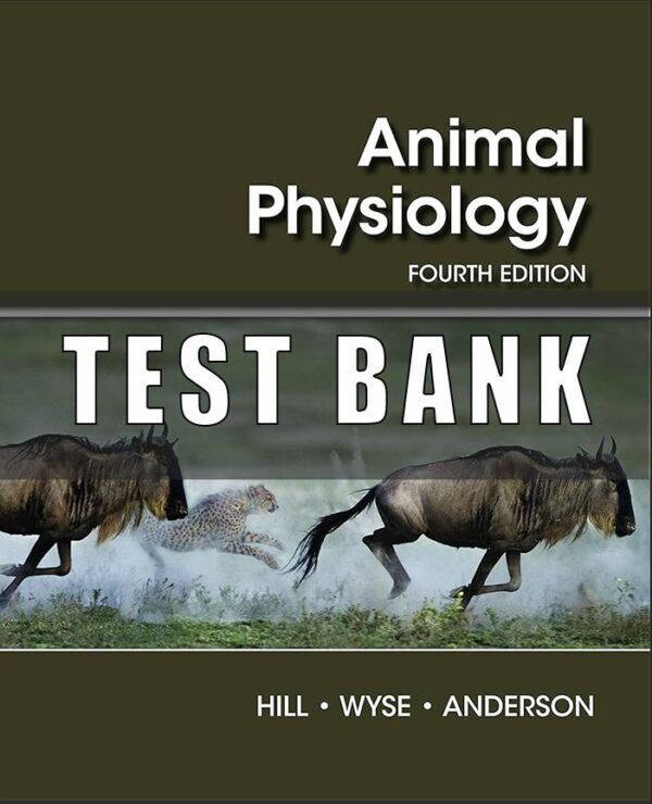 Test Bank Animal Physiology 4th edition by Hills, Wyse, Anderson