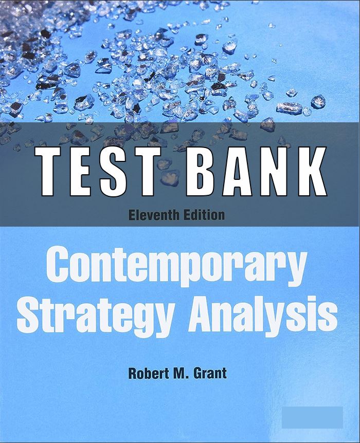 Test Bank For Contemporary Strategy Analysis 11th Edition Grant