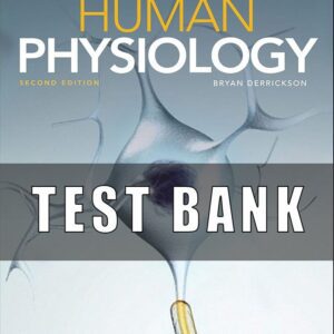 Test Bank for Human Physiology, 2nd Edition, Bryan H. Derrickson