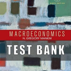 Test Bank For Macroeconomics 9th Edition Mankiw