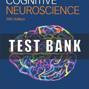 Test Bank for Cognitive Neuroscience, 5th Edition, Marie T. Banich Rebecca J. Compton