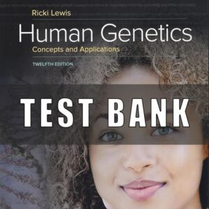 Test Bank For Human Genetics Concepts and Applications 12th Edition Lewis
