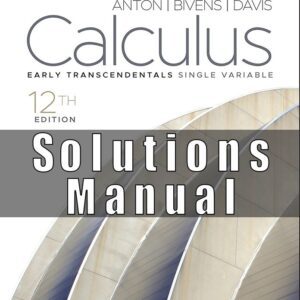 Solutions Manual For Calculus Early Transcendentals Single Variable 12th Edition Howard Anto