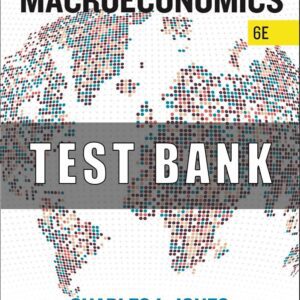Test Bank for Macroeconomics 6th Edition Charles I Jones