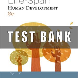 Test Bank For Life Span Human Development 8th Edition Sigelman
