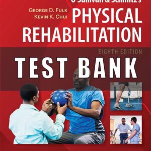Test Bank For Physical Rehabilitation 8th Edition Susan B. O’Sullivan