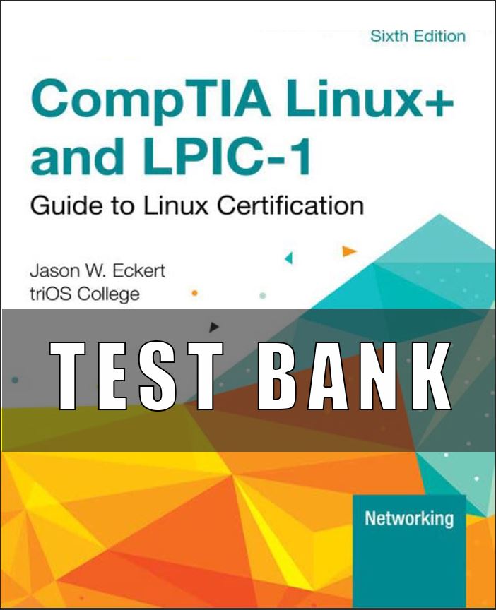 Test Bank for Linux+ and LPIC-1 Guide to Linux Certification, 6th Edition Jason Eckert