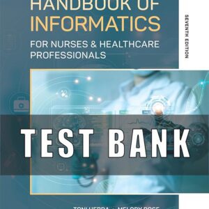 Test Bank For Handbook of Informatics for Nurses and Healthcare Professionals 7th Edition Toni L Hebda
