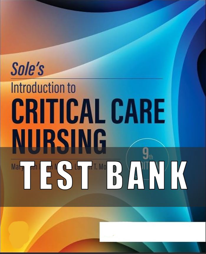 TEST BANK FOR INTRODUCTION TO CRITICAL CARE NURSING 9TH EDITION SOLE