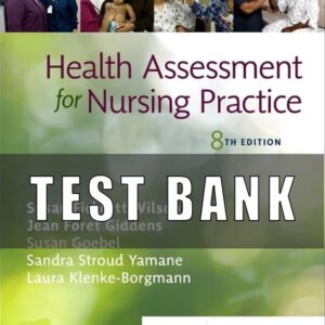 Test Bank for Health Assessment for Nursing Practice 8th Edition Wilson