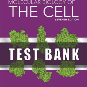 Test Bank for Molecular Biology of the Cell 7th Edition Bruce Alberts