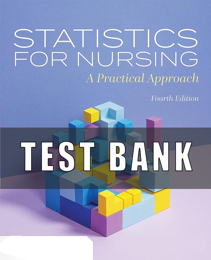 Test Bank for Statistics for Nursing A Practical Approach 4th Edition Heavey