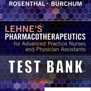 Test Bank for Lehne’s Pharmacotherapeutics for Advanced Practice Nurses and Physician Assistants 3rd Edition Rosenthal