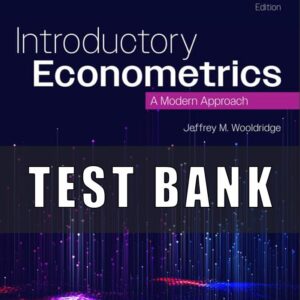 TEST BANK FOR INTRODUCTORY ECONOMETRICS A MODERN APPROACH 8TH BY WOOLDRIDGE