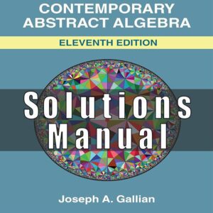 Solutions Manual for Gallians Contemporary Abstract Algebra 11th Edition